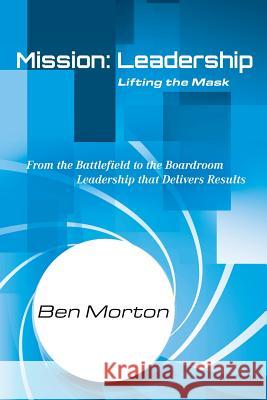 Mission: Leadership: Lifting the Mask Ben Morton Martyn Pentecost 9781907282713 Mpowr Ltd - książka