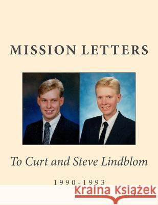 Mission Letters to Curt & Steve Lindblom 1990-1993 Coy and Kathy Lindblom 9781979652612 Createspace Independent Publishing Platform - książka