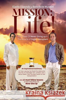 Mission Life!: The power of Never Giving Up & The Miracle of Organ Transplant. Muratet, Benedicte 9781502466846 Createspace - książka