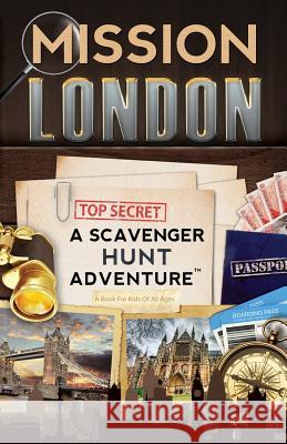 Mission London: A Scavenger Hunt Adventure: (Travel Book For Kids) Aragon, Catherine 9780989226721 Aragon Books - książka