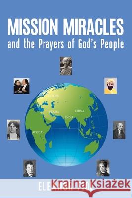 Mission Miracles and the Prayers of God's People Eleanor Fiol 9781098064648 Christian Faith Publishing, Inc - książka