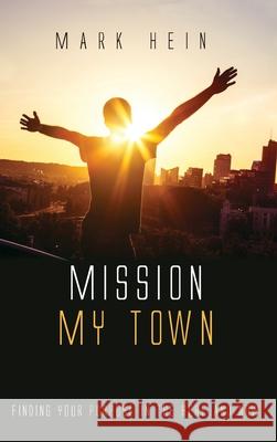 Mission My Town Mark Hein 9781532683596 Resource Publications (CA) - książka