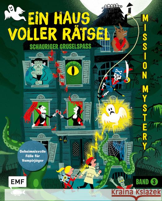 Mission Mystery - Ein Haus voller Rätsel: Schauriger Gruselspaß : Geheimnisvolle Fälle für Vampirjäger Martin, Paul 9783960939047 EMF Edition Michael Fischer - książka