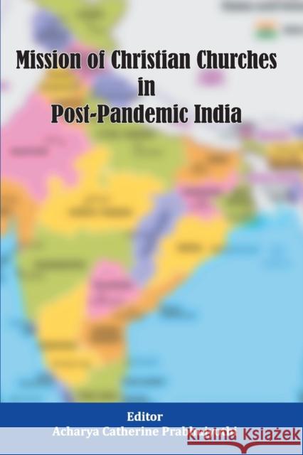 Mission of Christian Churches in Post-Pandemic India Catherine Acharya 9789390569458 Indian Society for Promoting Christian Knowle - książka