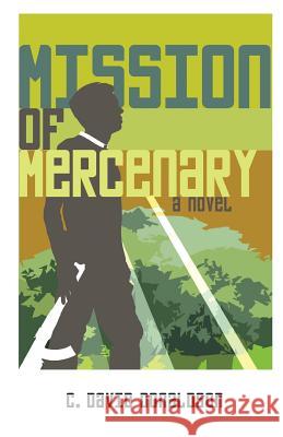 Mission of Mercenary C. David Donaldson 9781494726393 Createspace - książka