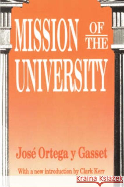 Mission of the University Jose Ortegay Y. Gasset Jose Orteg Clark Kerr 9781560005605 Transaction Publishers - książka