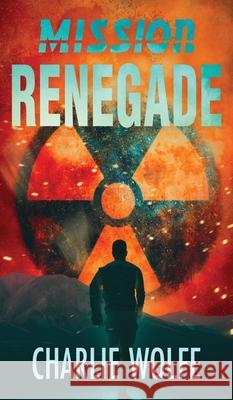 Mission Renegade Charlie Wolfe Glenda Sack 9789655751024 Valcal Software Ltd - książka