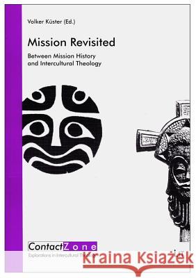 Mission Revisited: Between Mission History and Intercultural Theology. in Honor of Pieter N. Holtrop  9783643900388 LIT Verlag - książka