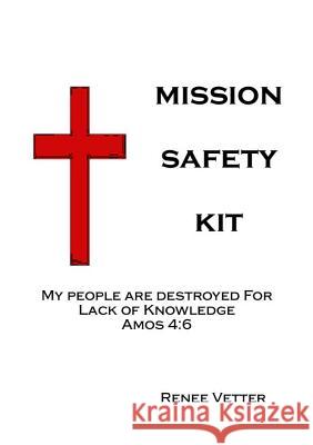 Mission Safety Kit Renee Vetter 9781365209307 Lulu.com - książka