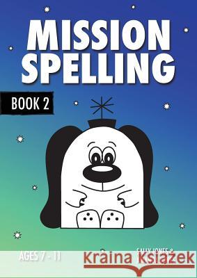 Mission Spelling: Book 2 Sally Jones, Amanda Jones, Annalisa Jones 9781907733833 Guinea Pig Education - książka