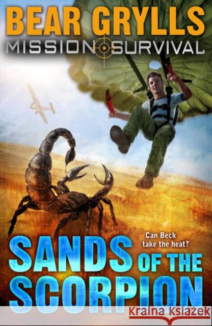 Mission Survival 3: Sands of the Scorpion Bear Grylls 9781862304826 Penguin Random House Children's UK - książka