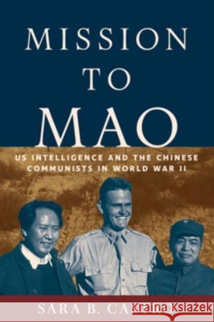 Mission to Mao: US Intelligence and the Chinese Communists in World War II Sara B. Castro 9781647124519 Georgetown University Press - książka