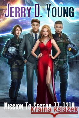 Mission to Sector ZZ-1219 Young, Jerry D. 9780578420226 Creative Texts Publishers, LLC - książka