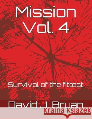 Mission Vol. 4: Survival of the Fittest David Bryan David Jamonde Bryan 9781717927675 Independently Published - książka