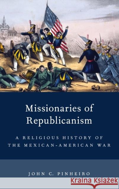 Missionaries of Republicanism Pinheiro 9780199948673 Oxford University Press, USA - książka