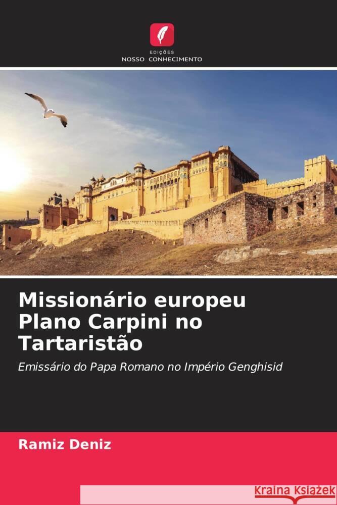 Missionário europeu Plano Carpini no Tartaristão Deníz, Ramíz 9786206329664 Edições Nosso Conhecimento - książka