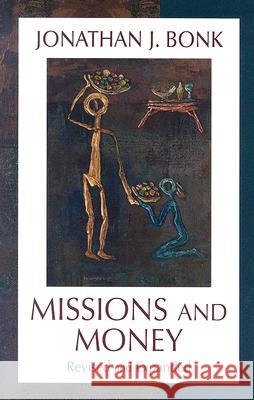 Missions and Money: Affluence as a Missionary Problem...Revisited (Revised) Bonk, Jonathan J. 9781570756504 Orbis Books - książka