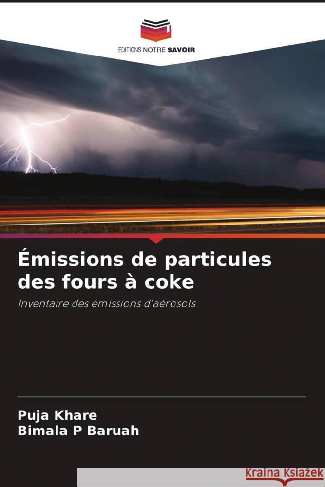 Émissions de particules des fours à coke Khare, Puja, P Baruah, Bimala 9786202874830 Editions Notre Savoir - książka