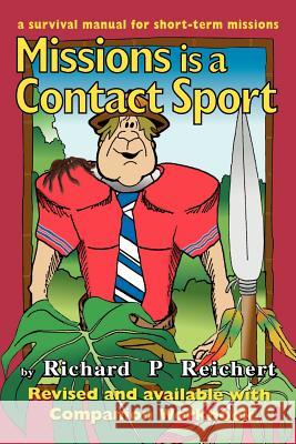 Missions is a Contact Sport Richard P. Reichert 9780759629356 Authorhouse - książka