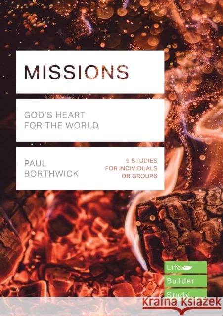 Missions (Lifebuilder Study Guides): God's Heart for the World Paul Borthwick (Reader) 9781783596966 Inter-Varsity Press - książka