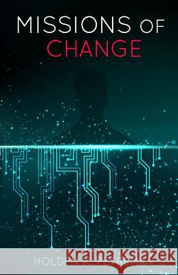 Missions of Change Holden K. Petreman 9781718859067 Createspace Independent Publishing Platform - książka