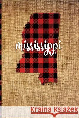 Mississippi: 6 X 9 108 Pages: Buffalo Plaid Mississippi State Silhouette Hand Lettering Cursive Script Design on Soft Matte Cover N Print Frontier 9781726394536 Createspace Independent Publishing Platform - książka