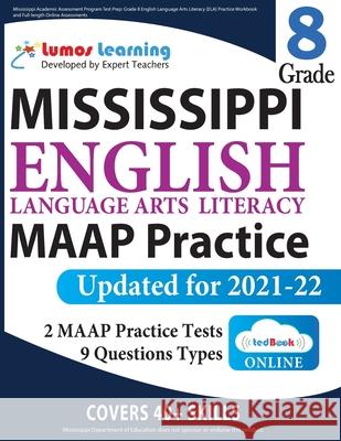 Mississippi Academic Assessment Program Test Prep: Grade 8 English Language Arts Literacy (ELA) Practice Workbook and Full-length Online Assessments: MAAP Study Guide Lumos Learning 9781946795939 Lumos Information Services, LLC - książka