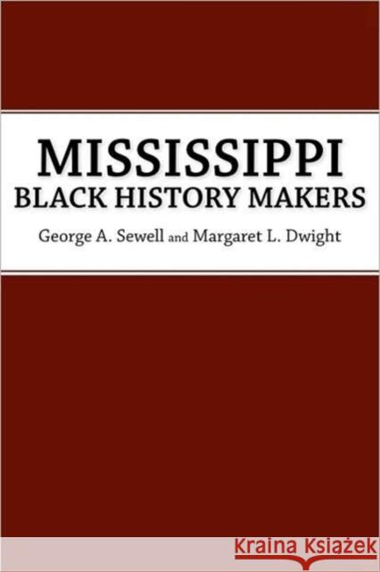 Mississippi Black History Makers George A. Sewell Margaret L. Dwight 9781604733907 University Press of Mississippi - książka