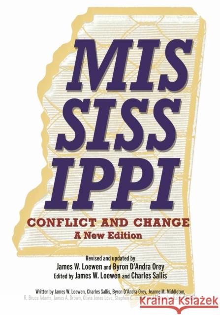 Mississippi, Conflict and Change: A New Edition James W. Loewen Byron D'Andra Orey Charles Sallis 9781496858573 University Press of Mississippi - książka
