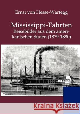 Mississippi-Fahrten Hesse-Wartegg, Ernst von 9783864444449 Salzwasser-Verlag - książka