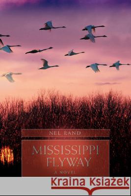 Mississippi Flyway Nel Rand 9781583482841 iUniverse Star - książka