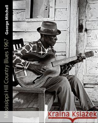 Mississippi Hill Country Blues 1967 George Mitchell 9781617038167 University Press of Mississippi - książka