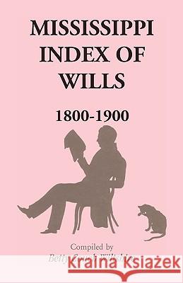 Mississippi Index of Wills, 1800-1900 Betty Couch Wiltshire 9781556132193 Heritage Books - książka