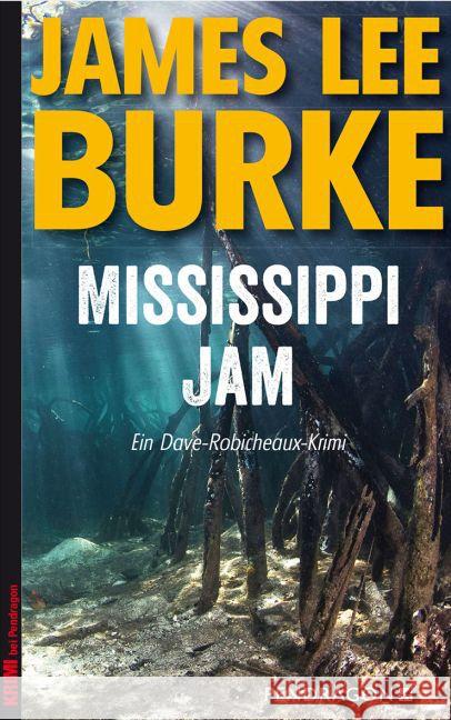 Mississippi Jam : Ein Dave-Robicheaux-Krimi Burke, James Lee 9783865325273 Pendragon - książka