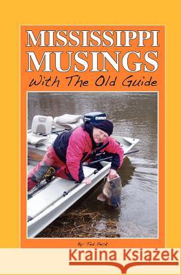 Mississippi Musings with the Old Guide Ted Peck 9781460972977 Createspace - książka