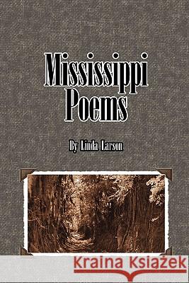 Mississippi Poems Linda Larson 9780982711521 ISCSPress - książka