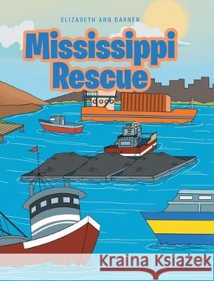 Mississippi Rescue Elizabeth Ann Garner 9781645592297 Covenant Books - książka