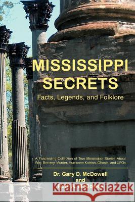 Mississippi Secrets: Facts, Legends, and Folklore McDowell, Gary D. 9780595428373 iUniverse - książka