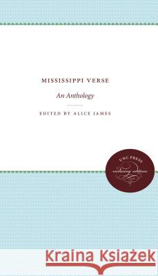 Mississippi Verse: An Anthology Alice James Alice James 9781469608525 University of North Carolina Press - książka