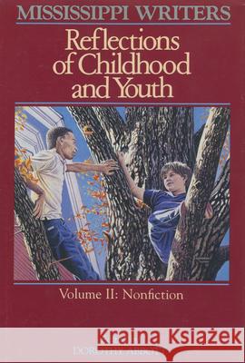 Mississippi Writers: Reflections of Childhood and Youth: Volume II: Nonfiction Dorothy R. Abbott 9780878052349 University Press of Mississippi - książka