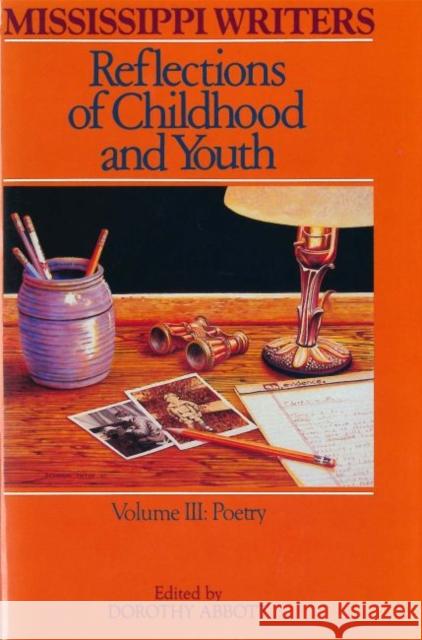 Mississippi Writers: Reflections of Childhood and Youth: Volume III: Poetry Dorothy Abbott 9781496814845 University Press of Mississippi - książka