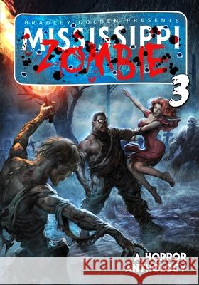 Mississippi Zombie - Volume 3 Bradley Golden Marcus Roberts Dan Gorman 9781635297966 Caliber Comics - książka