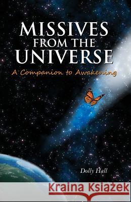 Missives From the Universe: A Companion to Awakening Hall, Dolly 9780615905716 Ethereal Expressions Publishing - książka
