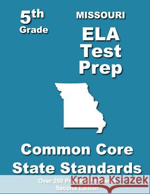 Missouri 5th Grade ELA Test Prep: Common Core Learning Standards Treasures, Teachers' 9781492252214 Createspace - książka