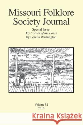 Missouri Folklore Society Journal: Special Issue: My Corner of the Porch Loretta Washington Adam Davis 9781936135257 Naciketas Press - książka
