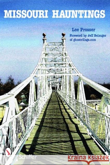 Missouri Hauntings Lee Prosser 9780764331190 Schiffer Publishing - książka