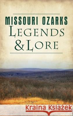 Missouri Ozarks Legends and Lore Cynthia McRoy Carroll 9781540249869 History PR - książka