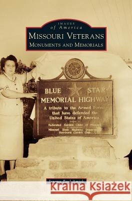 Missouri Veterans: Monuments and Memorials Jeremy Paul Amick 9781540228369 Arcadia Publishing Library Editions - książka