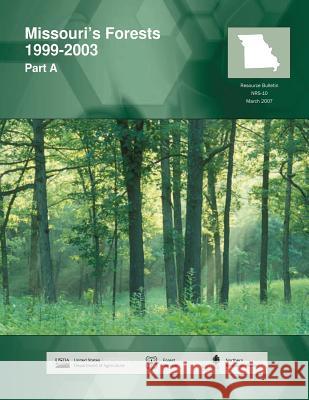 Missouri's Forests 1999-2003 Part A United States Department of Agriculture 9781508724285 Createspace - książka