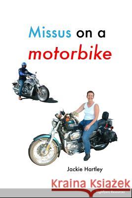 Missus on a motorbike Jackie Hartley 9781903449486 Highflyers Resources Ltd - książka